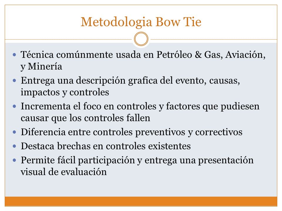 Metodologia Bow Tie Técnica comúnmente usada en Petróleo & Gas, Aviación, y Minería.