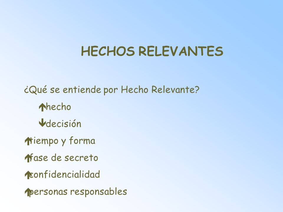 HECHOS RELEVANTES ¿Qué se entiende por Hecho Relevante hecho decisión