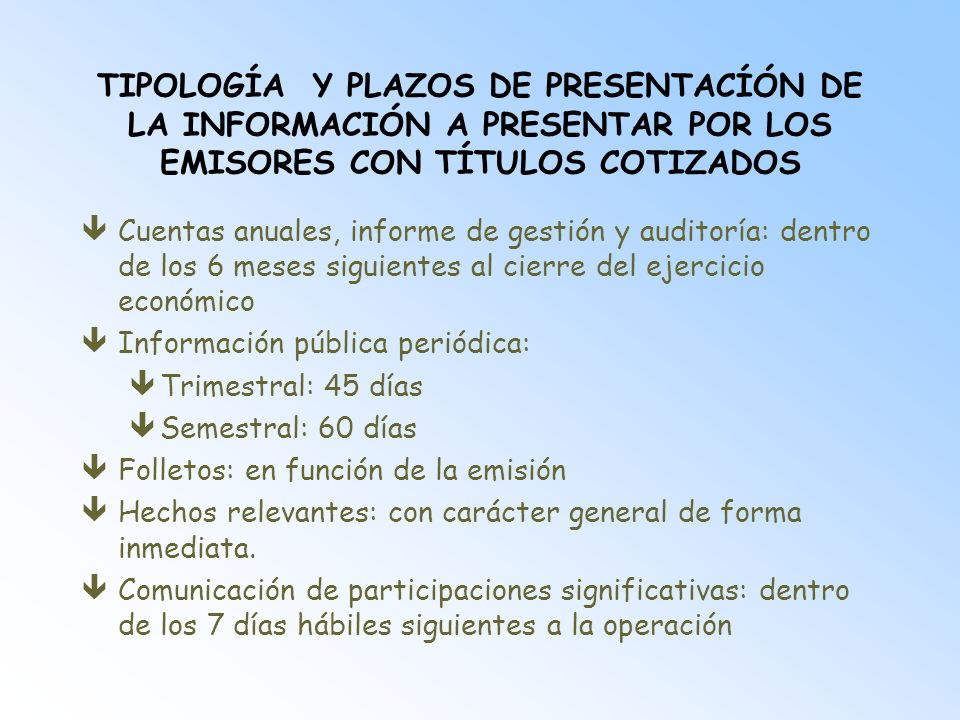 TIPOLOGÍA Y PLAZOS DE PRESENTACÍÓN DE LA INFORMACIÓN A PRESENTAR POR LOS EMISORES CON TÍTULOS COTIZADOS