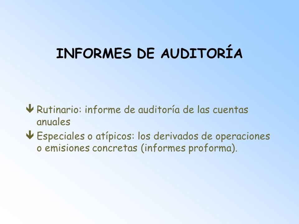 INFORMES DE AUDITORÍA Rutinario: informe de auditoría de las cuentas anuales.