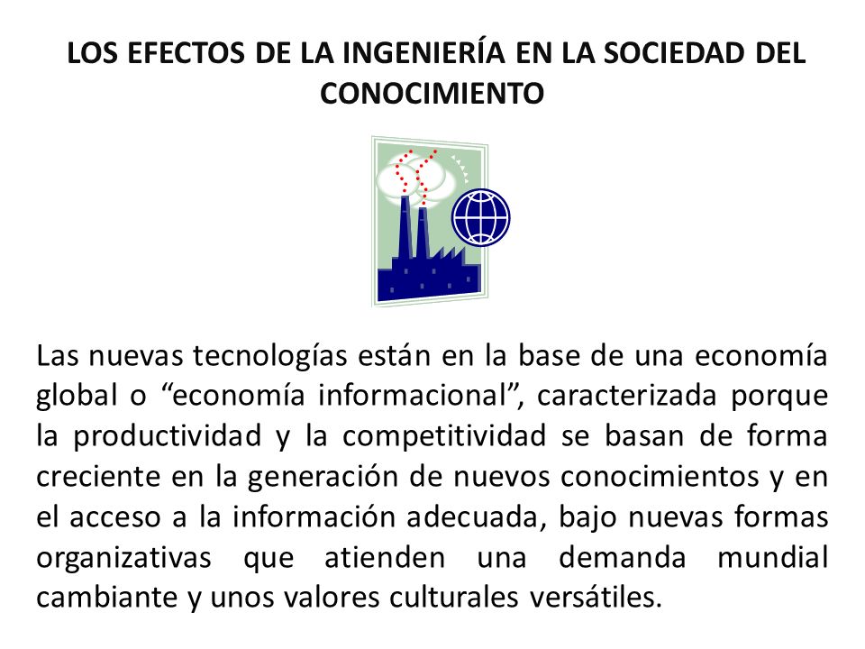 LOS EFECTOS DE LA INGENIERÍA EN LA SOCIEDAD DEL CONOCIMIENTO