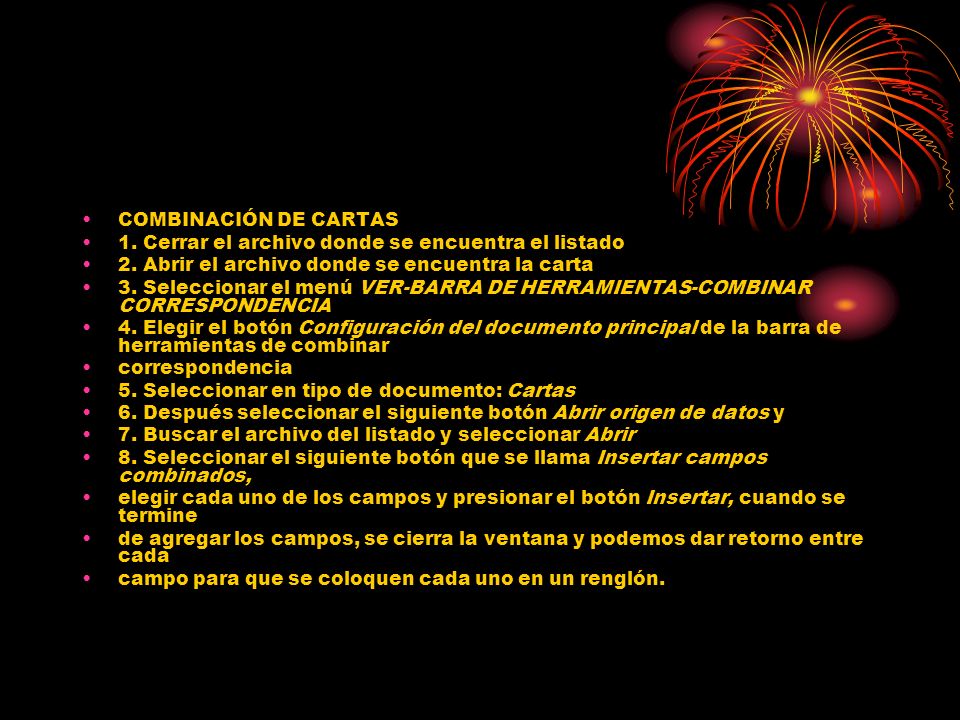 COMBINACIÓN DE CARTAS 1. Cerrar el archivo donde se encuentra el listado. 2. Abrir el archivo donde se encuentra la carta.