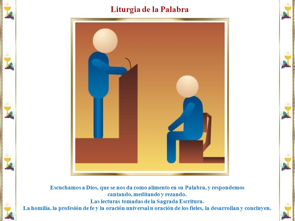 Liturgia de la Palabra Escuchamos a Dios, que se nos da como alimento en su Palabra, y respondemos.