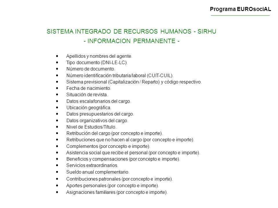Programa EUROsociAL SISTEMA INTEGRADO DE RECURSOS HUMANOS - SIRHU - INFORMACION PERMANENTE - Apellidos y nombres del agente.