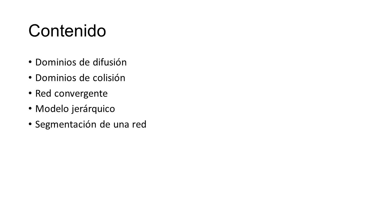 Contenido Dominios de difusión Dominios de colisión Red convergente