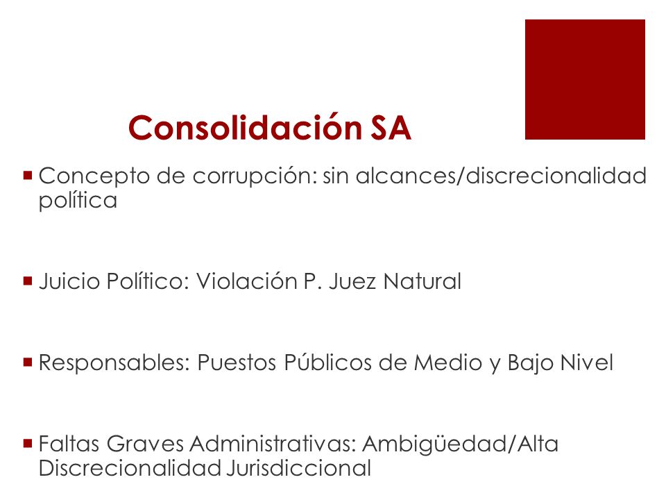 Consolidación SA Concepto de corrupción: sin alcances/discrecionalidad política. Juicio Político: Violación P. Juez Natural.
