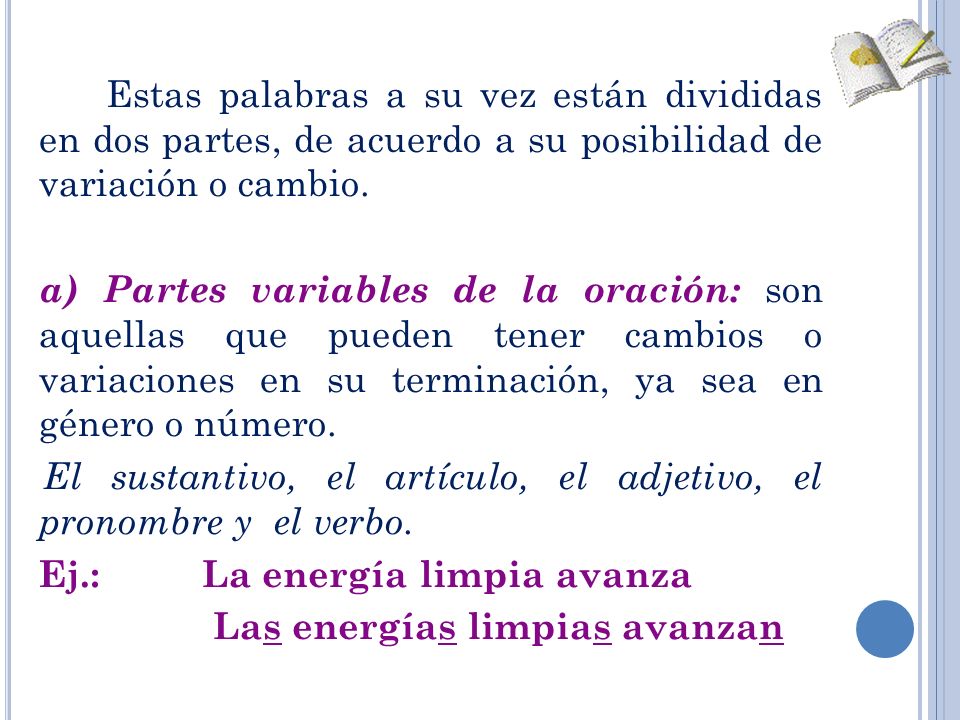 Estas palabras a su vez están divididas en dos partes, de acuerdo a su posibilidad de variación o cambio.