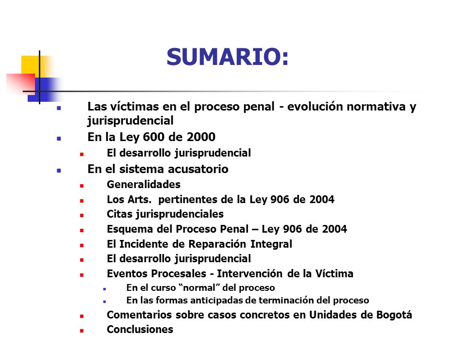 SUMARIO: Las víctimas en el proceso penal - evolución normativa y jurisprudencial. En la Ley 600 de