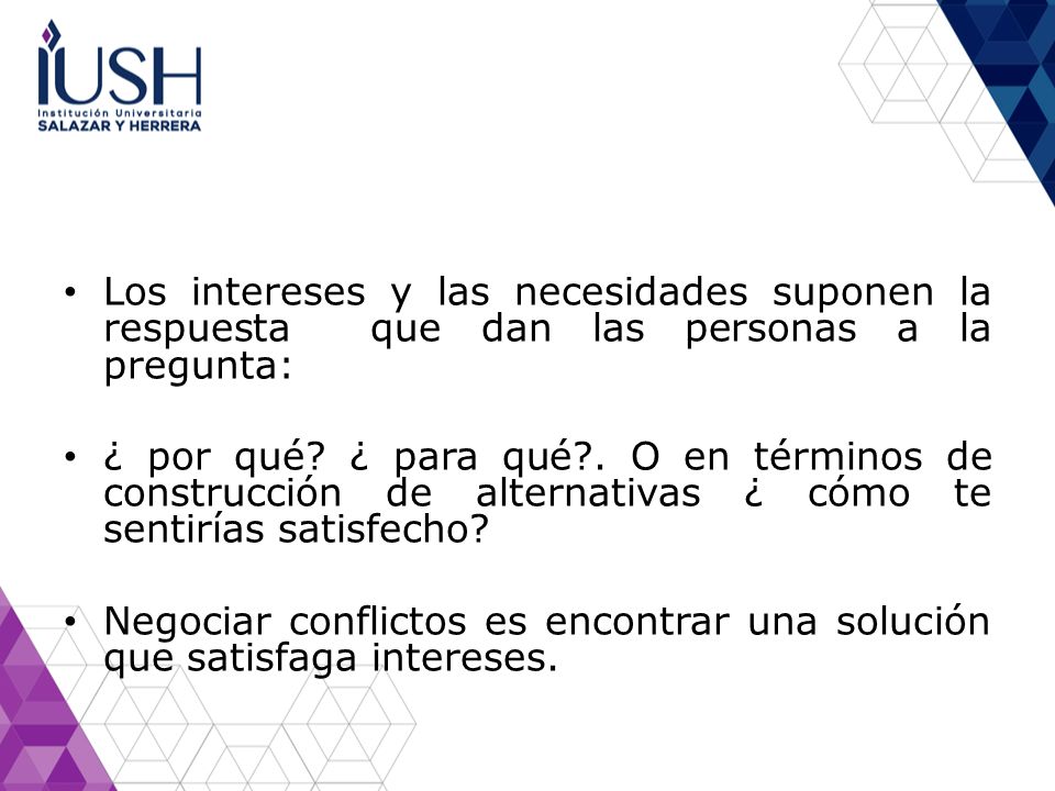Los intereses y las necesidades suponen la respuesta que dan las personas a la pregunta: