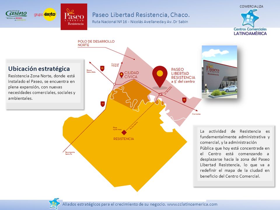 Ubicación estratégica Resistencia Zona Norte, donde está instalado el Paseo, se encuentra en plena expansión, con nuevas necesidades comerciales, sociales y ambientales.