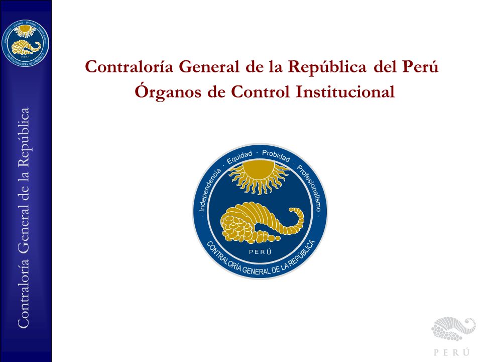 Contraloría General de la República del Perú Órganos de Control Institucional