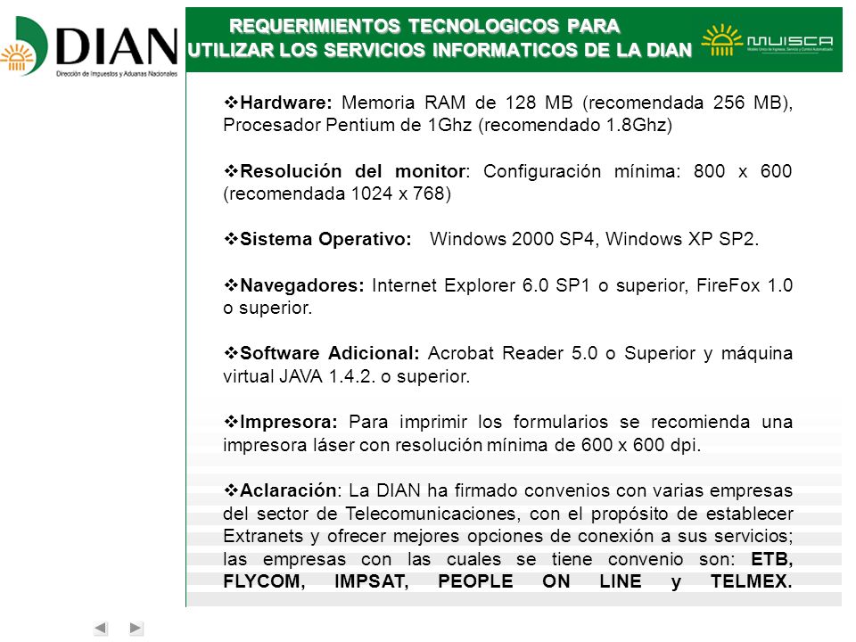 REQUERIMIENTOS TECNOLOGICOS PARA UTILIZAR LOS SERVICIOS INFORMATICOS DE LA DIAN
