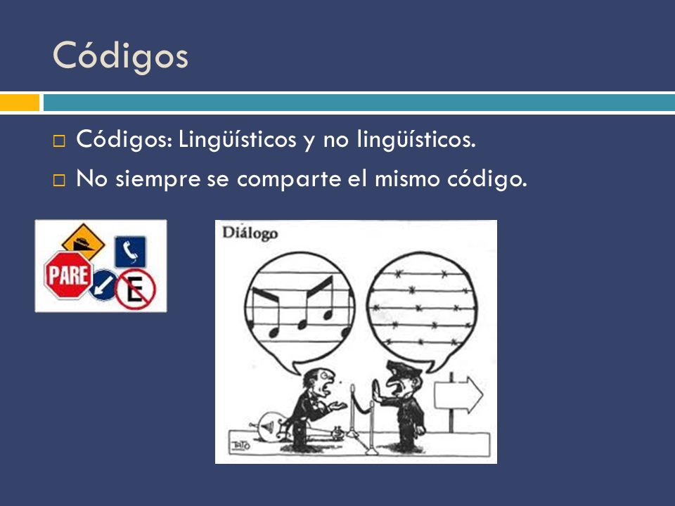 Códigos Códigos: Lingüísticos y no lingüísticos.