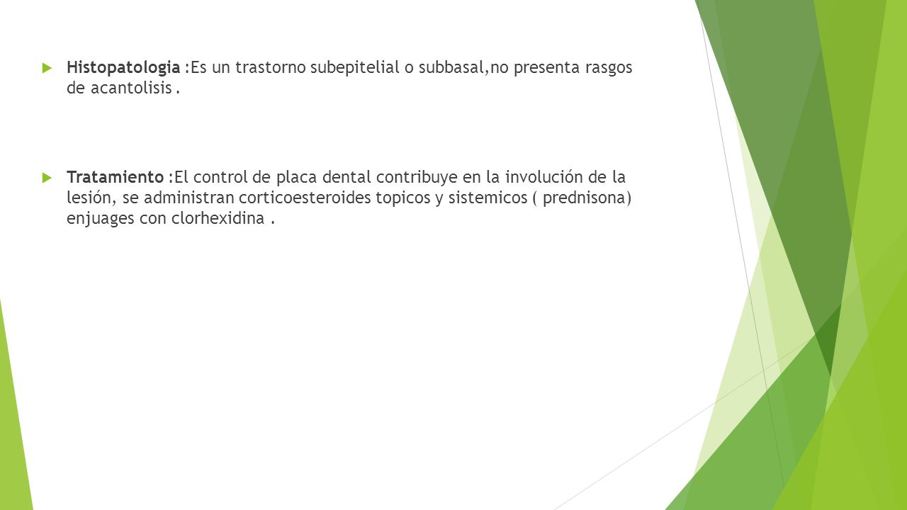Histopatologia :Es un trastorno subepitelial o subbasal,no presenta rasgos de acantolisis .