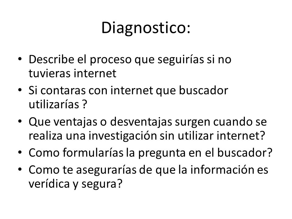 Diagnostico: Describe el proceso que seguirías si no tuvieras internet