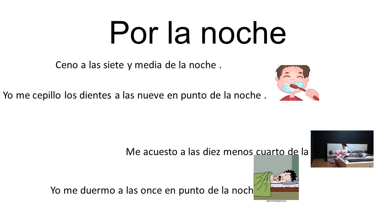 Por la noche Ceno a las siete y media de la noche .
