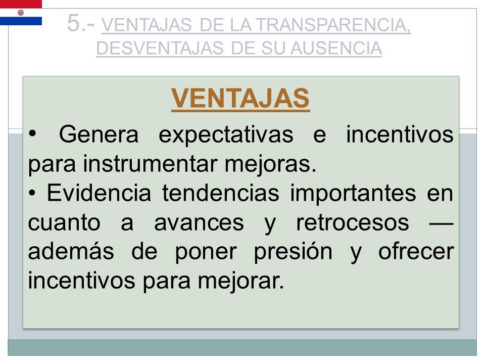 5.- VENTAJAS DE LA TRANSPARENCIA, DESVENTAJAS DE SU AUSENCIA