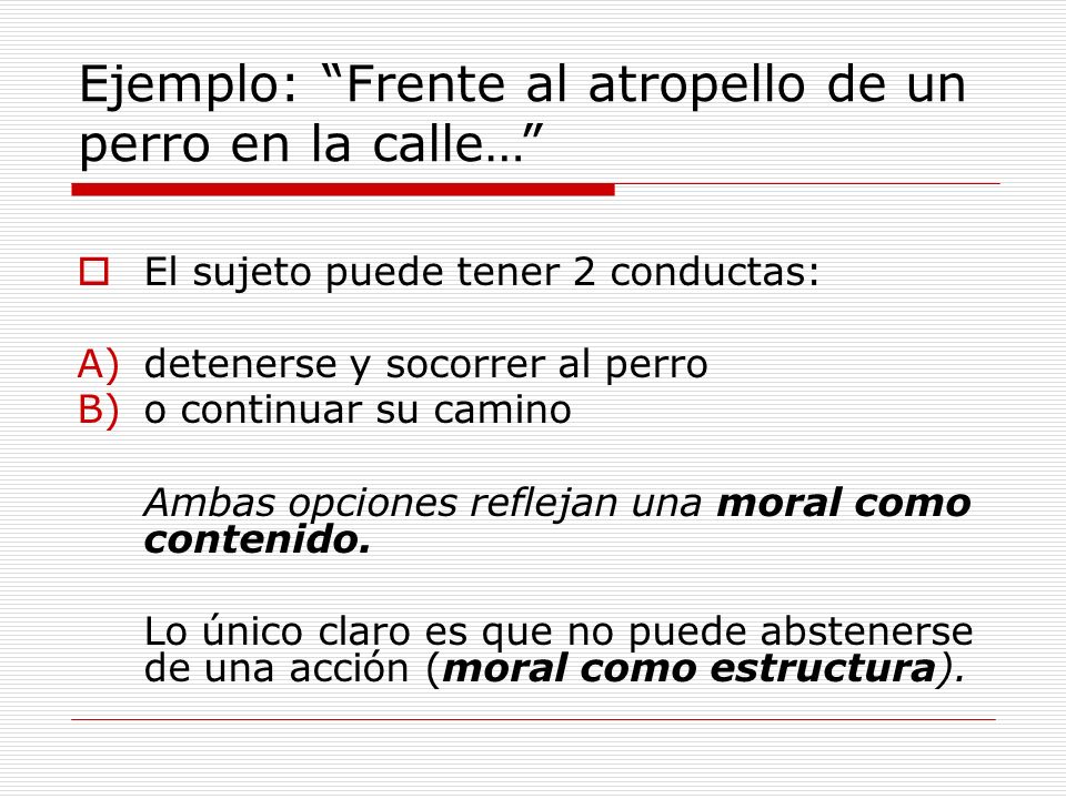 Ejemplo: Frente al atropello de un perro en la calle…