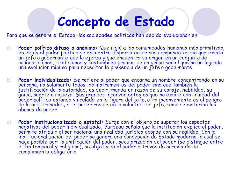 Concepto de Estado Para que se genere el Estado, las sociedades políticas han debido evolucionar en: