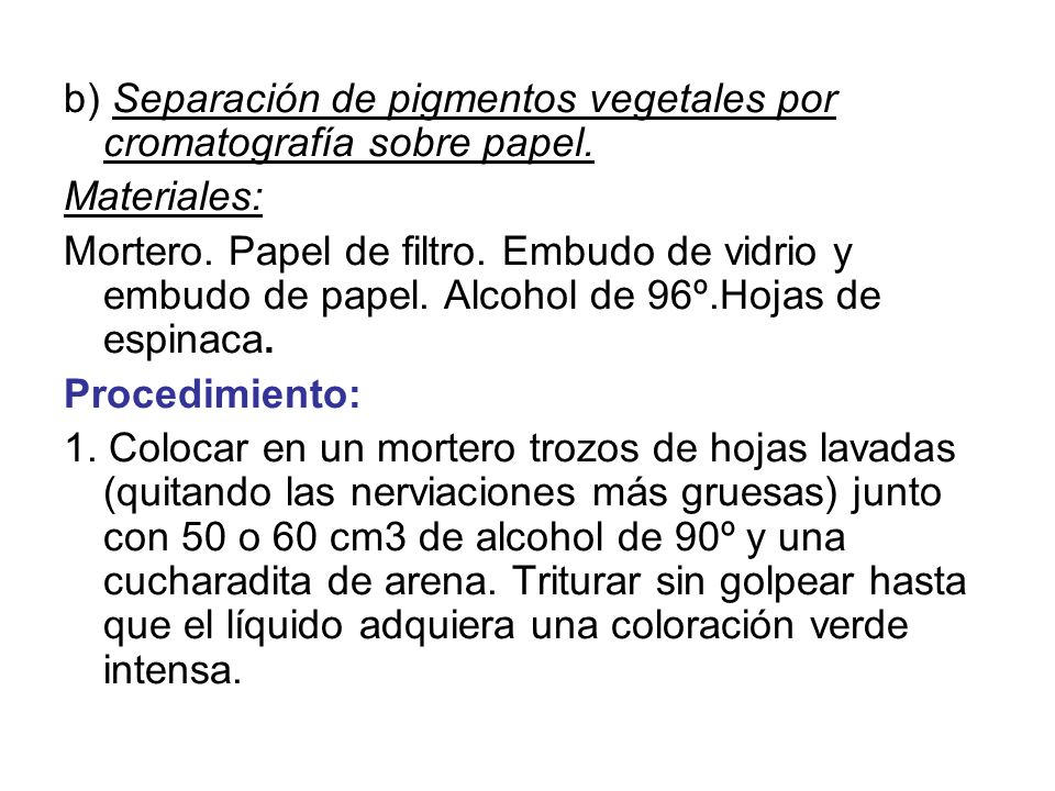 b) Separación de pigmentos vegetales por cromatografía sobre papel.