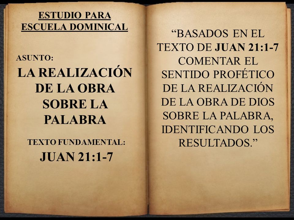 LA REALIZACIÓN DE LA OBRA SOBRE LA PALABRA JUAN 21:1-7