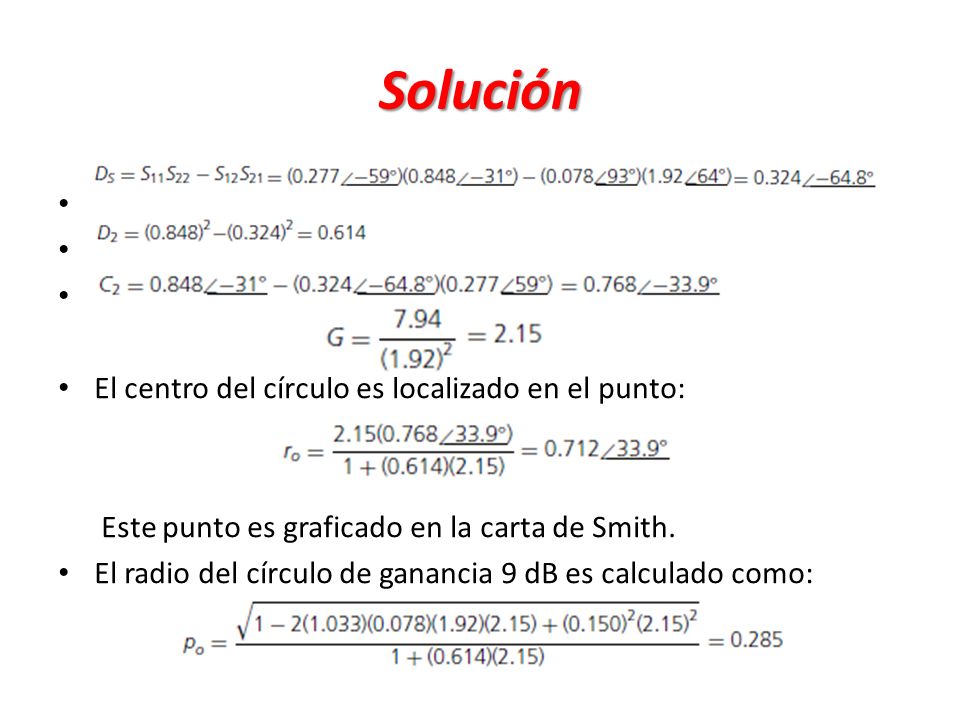 Solución Ganancia: El centro del círculo es localizado en el punto: