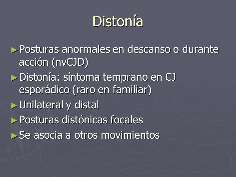 Distonía Posturas anormales en descanso o durante acción (nvCJD)