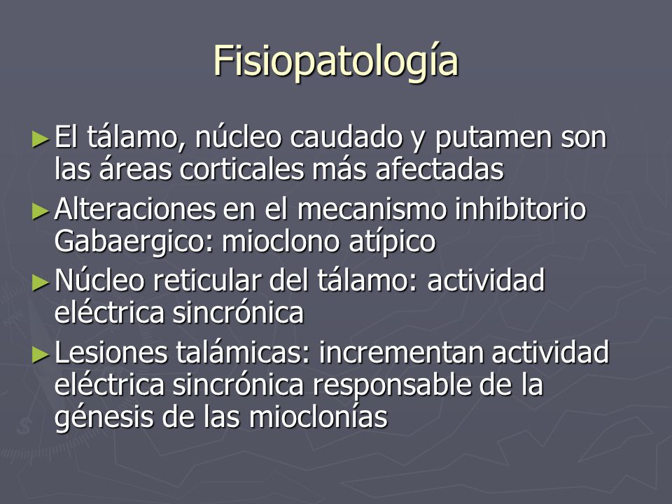 Fisiopatología El tálamo, núcleo caudado y putamen son las áreas corticales más afectadas.