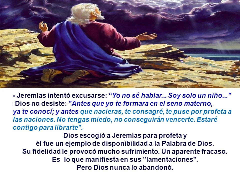 - Jeremías intentó excusarse: Yo no sé hablar... Soy solo un niño...