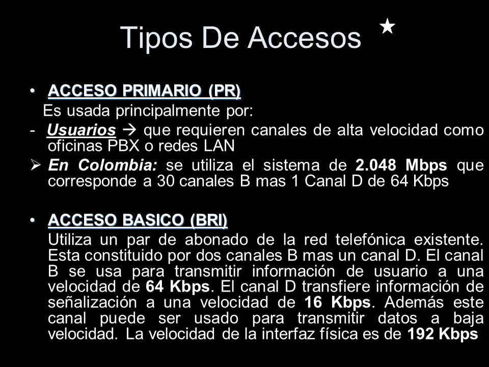 Tipos De Accesos ACCESO PRIMARIO (PR) Es usada principalmente por: