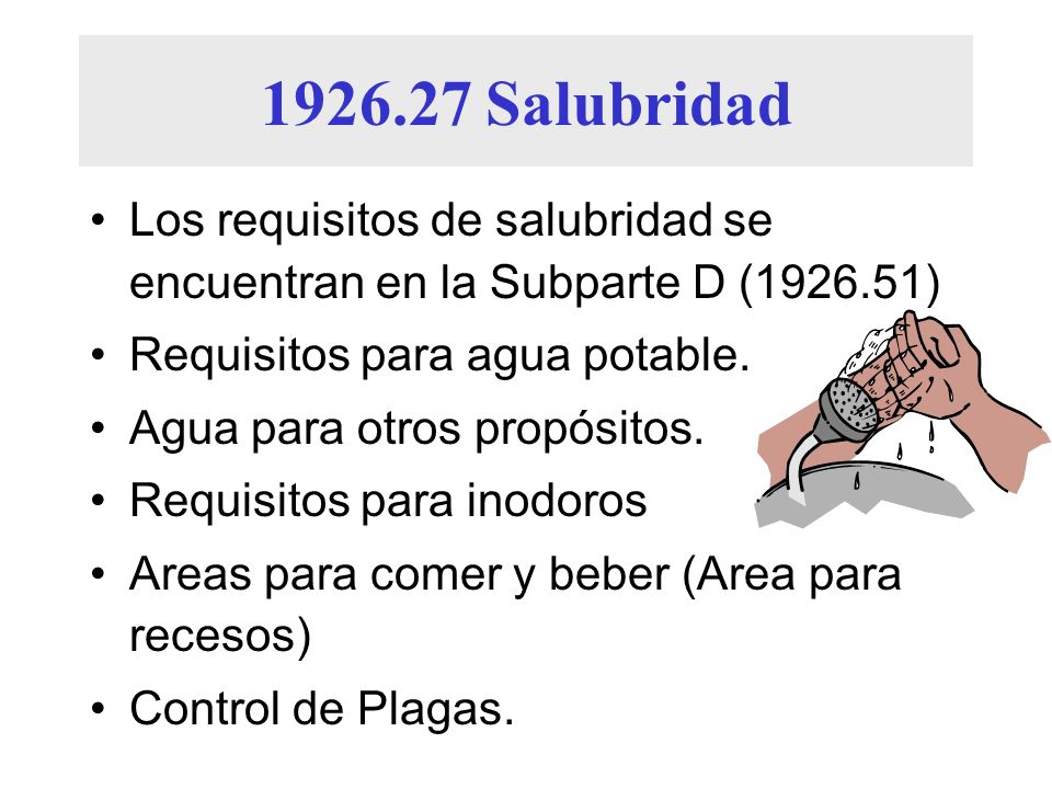 Salubridad Los requisitos de salubridad se encuentran en la Subparte D ( ) Requisitos para agua potable.