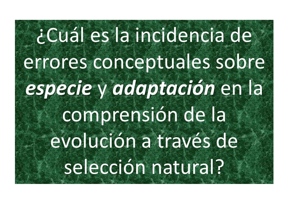 ¿Cuál es la incidencia de errores conceptuales sobre especie y adaptación en la comprensión de la evolución a través de selección natural
