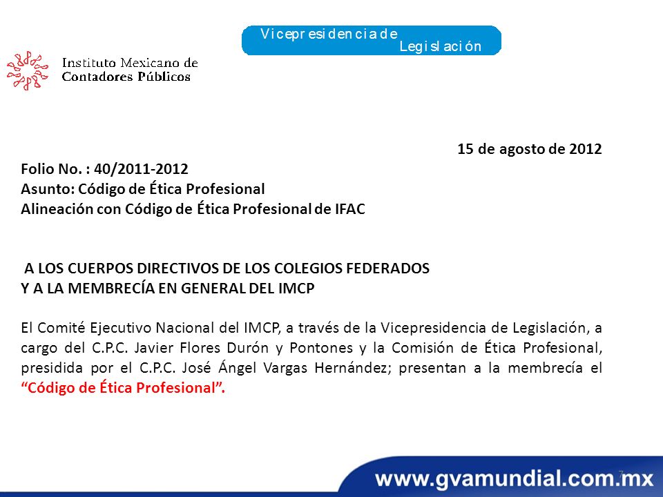15 de agosto de 2012 Folio No. : 40/ Asunto: Código de Ética Profesional. Alineación con Código de Ética Profesional de IFAC.