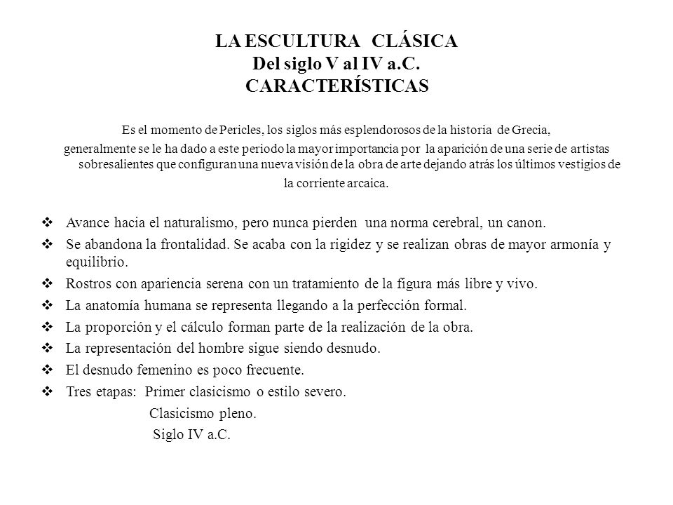LA ESCULTURA CLÁSICA Del siglo V al IV a.C. CARACTERÍSTICAS