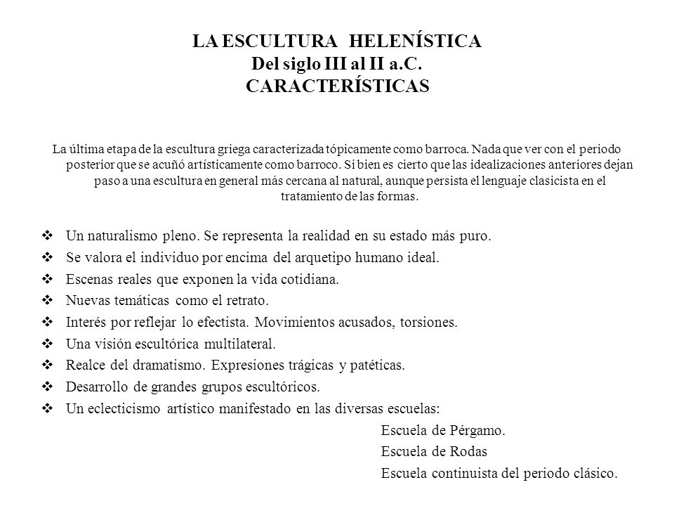 LA ESCULTURA HELENÍSTICA Del siglo III al II a.C. CARACTERÍSTICAS