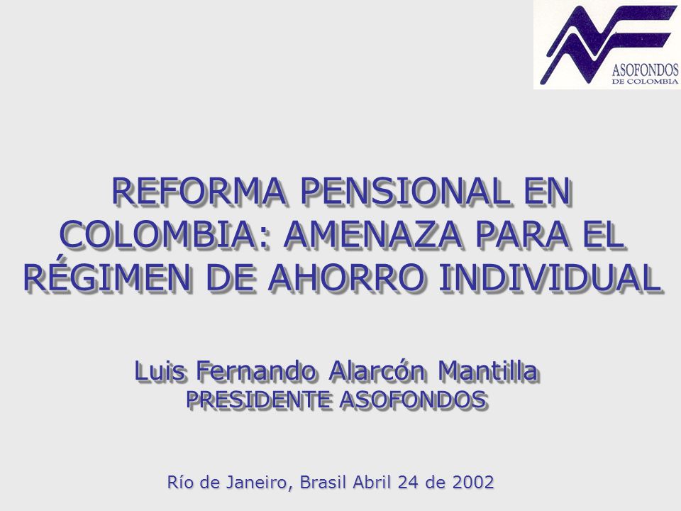 REFORMA PENSIONAL EN COLOMBIA: AMENAZA PARA EL RÉGIMEN DE AHORRO INDIVIDUAL
