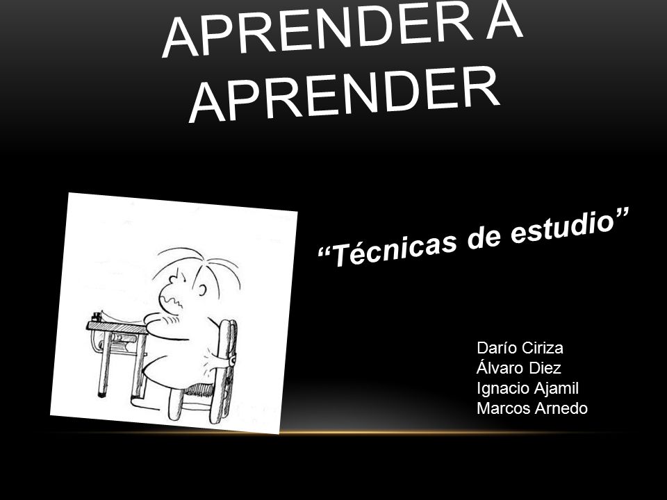 APRENDER A APRENDER Técnicas de estudio Darío Ciriza Álvaro Diez