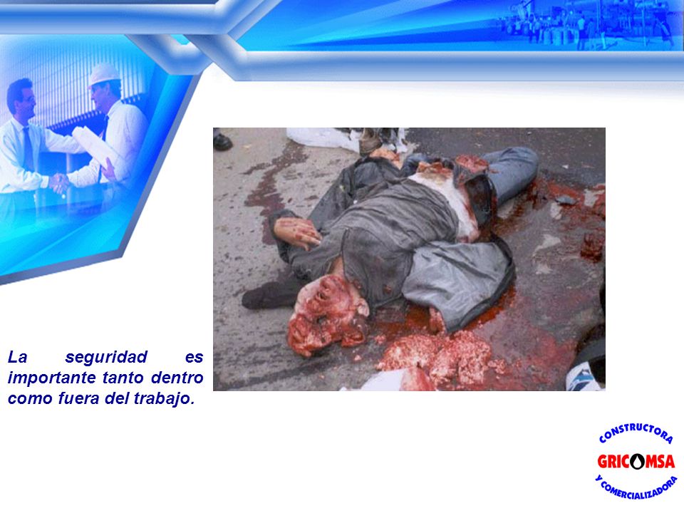 La seguridad es importante tanto dentro como fuera del trabajo.
