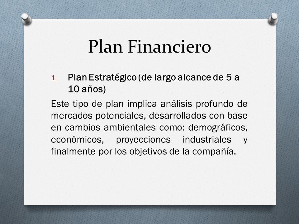 Plan Financiero Plan Estratégico (de largo alcance de 5 a 10 años)