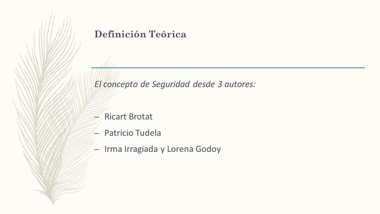 Definición Teórica El concepto de Seguridad desde 3 autores: Ricart Brotat.