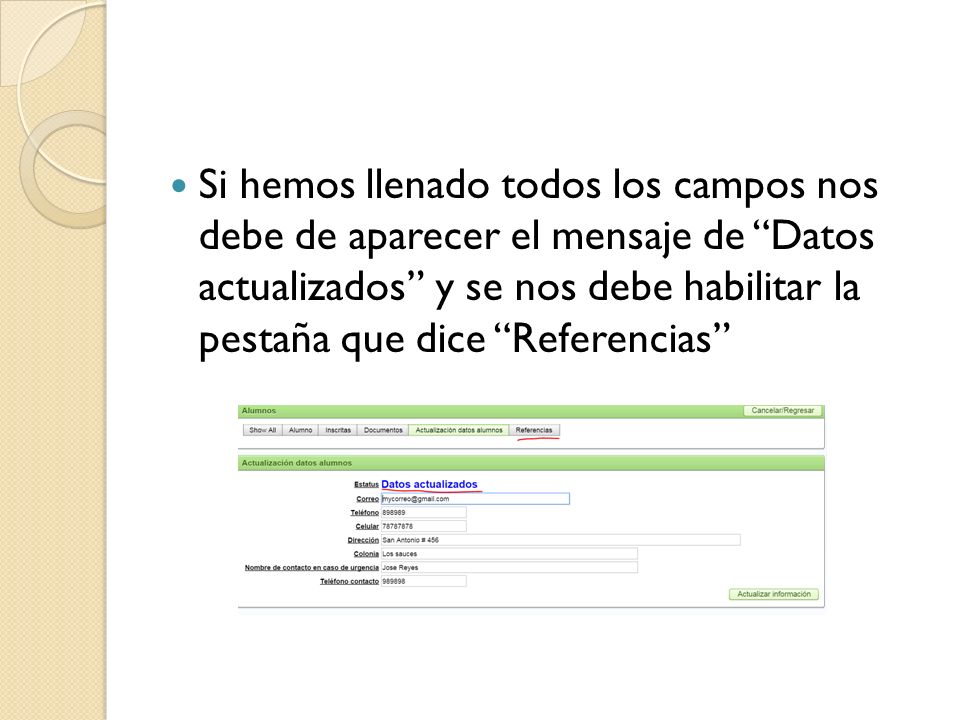 Si hemos llenado todos los campos nos debe de aparecer el mensaje de Datos actualizados y se nos debe habilitar la pestaña que dice Referencias