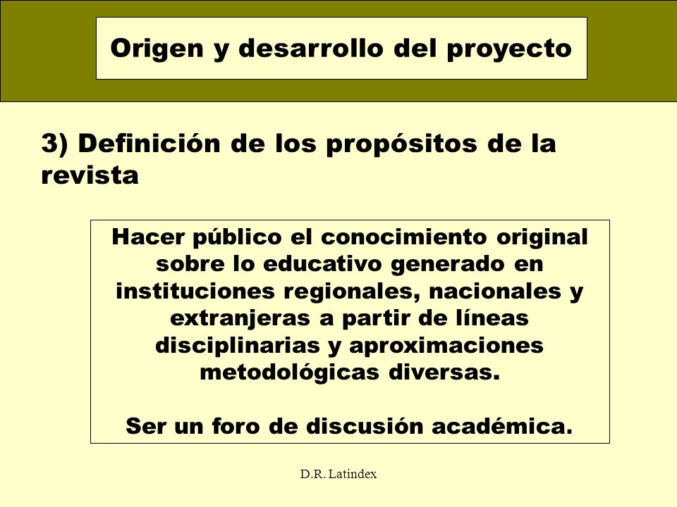 Origen y desarrollo del proyecto Ser un foro de discusión académica.