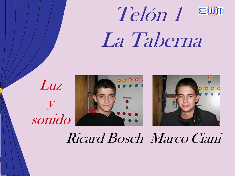 Telón 1 La Taberna Luz y sonido Ricard Bosch Marco Ciani