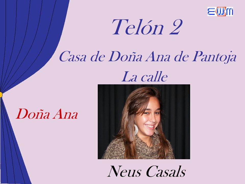 Telón 2 Casa de Doña Ana de Pantoja La calle