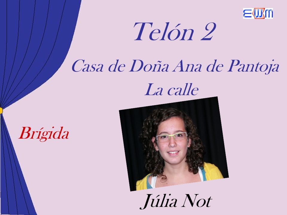 Telón 2 Casa de Doña Ana de Pantoja La calle