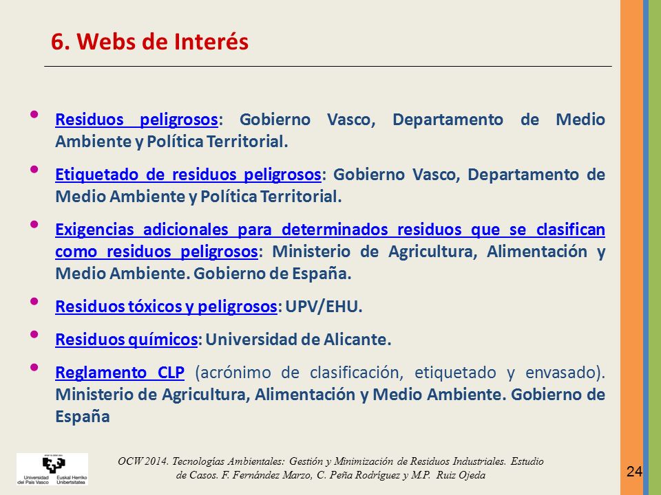 6. Webs de Interés Residuos peligrosos: Gobierno Vasco, Departamento de Medio Ambiente y Política Territorial.