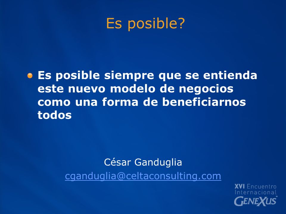 Es posible Es posible siempre que se entienda este nuevo modelo de negocios como una forma de beneficiarnos todos.