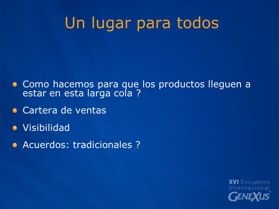 Un lugar para todos Como hacemos para que los productos lleguen a estar en esta larga cola Cartera de ventas.