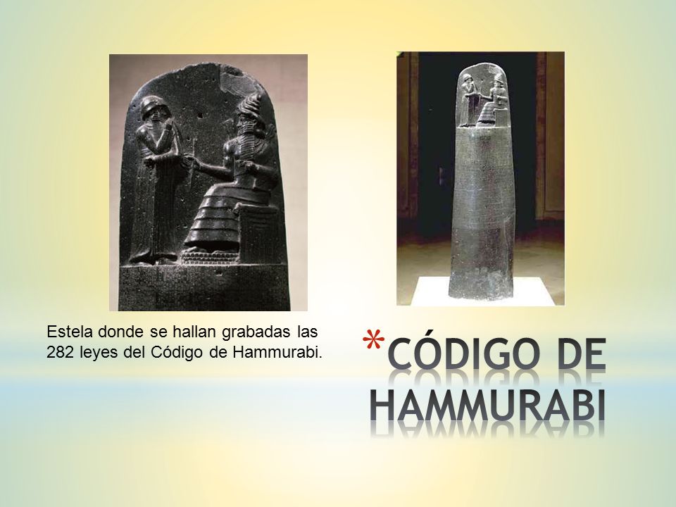 Estela donde se hallan grabadas las 282 leyes del Código de Hammurabi.