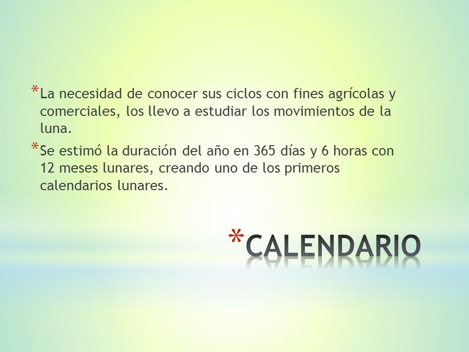 La necesidad de conocer sus ciclos con fines agrícolas y comerciales, los llevo a estudiar los movimientos de la luna.